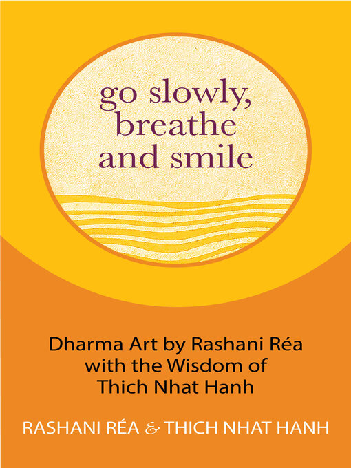 Title details for Go Slowly, Breathe and Smile by Rashani Réa - Available